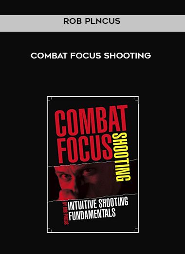 Rob Plncus – Combat Focus Shooting