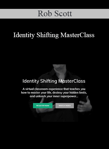 Rob Scott - Identity Shifting MasterClass