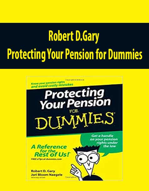 Robert D.Gary – Protecting Your Pension for Dummies