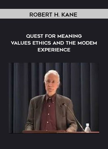 Quest for Meaning - Values Ethics and the Modem Experience - Robert H. Kane