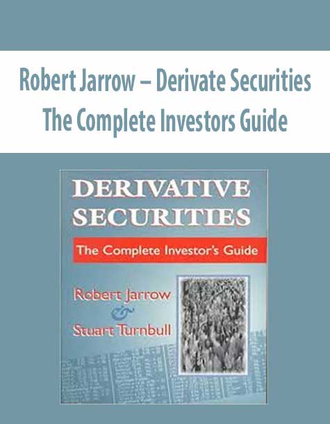 Robert Jarrow – Derivate Securities. The Complete Investors Guide