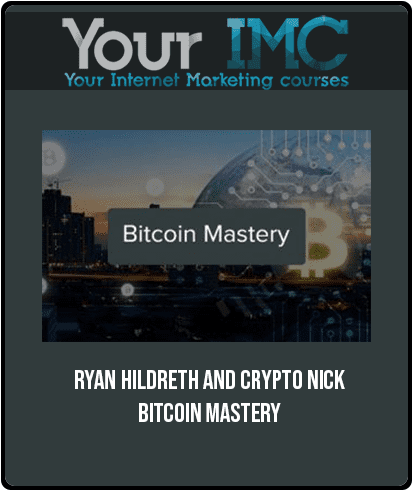 Ryan Hildreth And Crypto Nick – Bitcoin Mastery