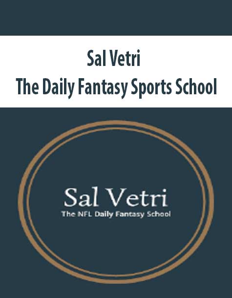 [Download Now] Sal Vetri – The Daily Fantasy Sports School