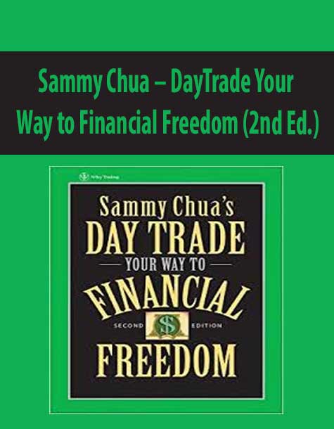 Sammy Chua – DayTrade Your Way to Financial Freedom (2nd Ed.)