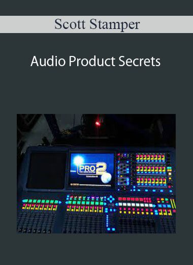 Scott Stamper - Audio Product Secrets