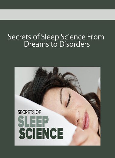 Secrets of Sleep Science From Dreams to Disorders