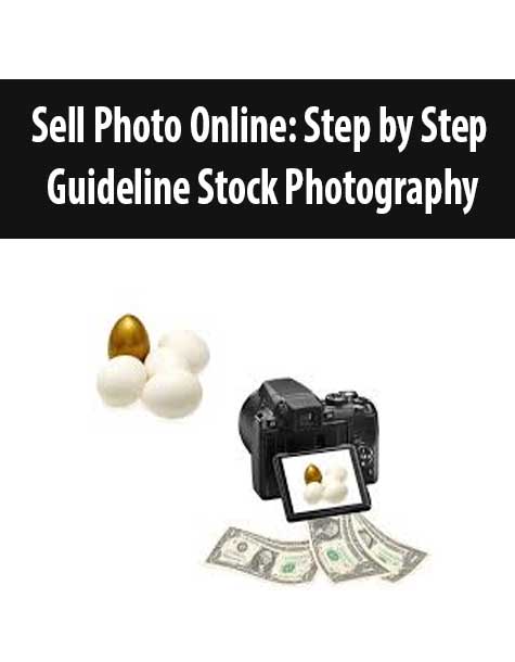 Sell Photo Online: Step by Step Guideline Stock Photography