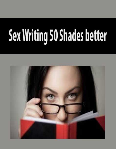 Sex Writing 50 Shades better