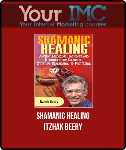 [Download Now] Shamanic Healing - Itzhak Beery