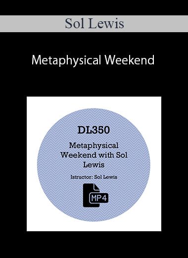 Sol Lewis – Metaphysical Weekend