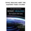 Sonic Healing: Meet The Masters Video Course