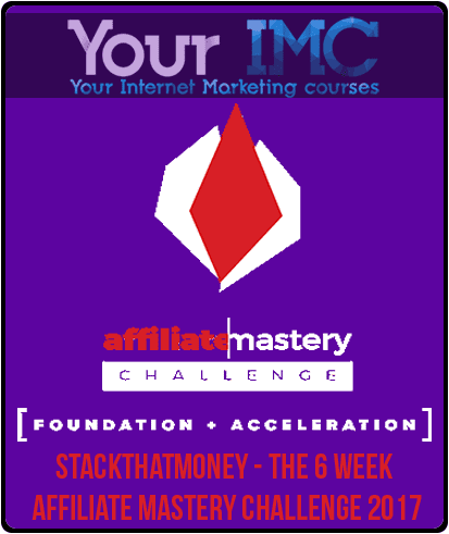 Stackthatmoney - The 6 Week Affiliate Mastery Challenge 2017