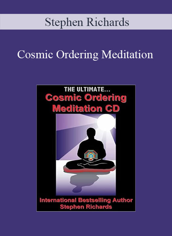 Stephen Richards – Cosmic Ordering Meditation