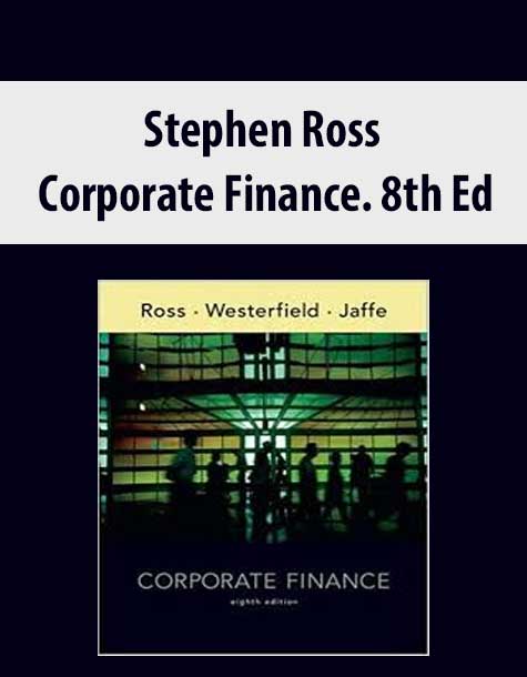 Stephen Ross – Corporate Finance. 8th Ed