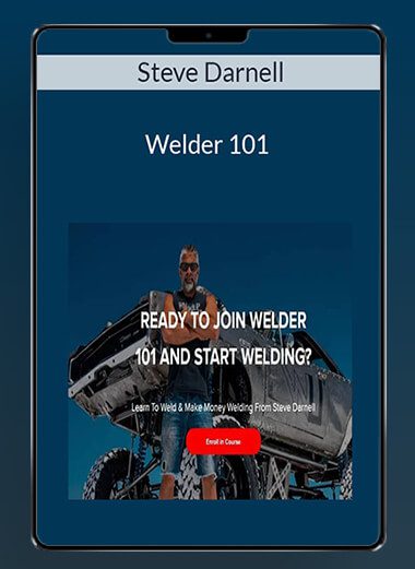 Steve Darnell - Welder 101