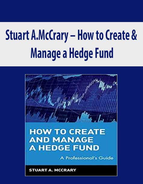 Stuart A.McCrary – How to Create & Manage a Hedge Fund