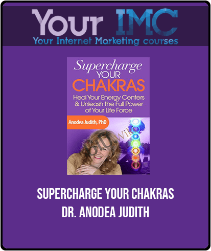 [Download Now] Supercharge Your Chakras - Dr. Anodea Judith