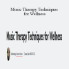 Suzanne Hanser - Music Therapy Techniques for Wellness