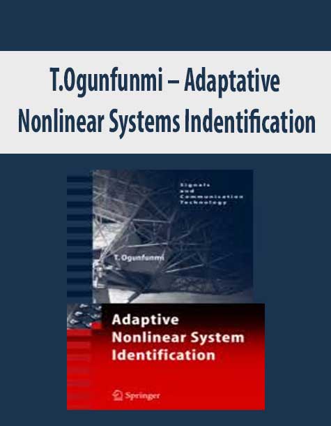 T.Ogunfunmi – Adaptative Nonlinear Systems Indentification