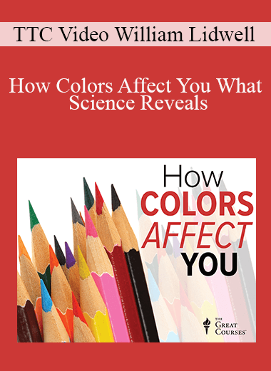 TTC Video William Lidwell - How Colors Affect You What Science Reveals