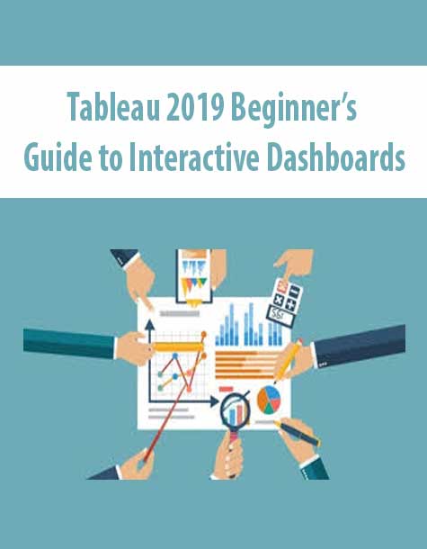 Tableau 2019 Beginner’s Guide to Interactive Dashboards