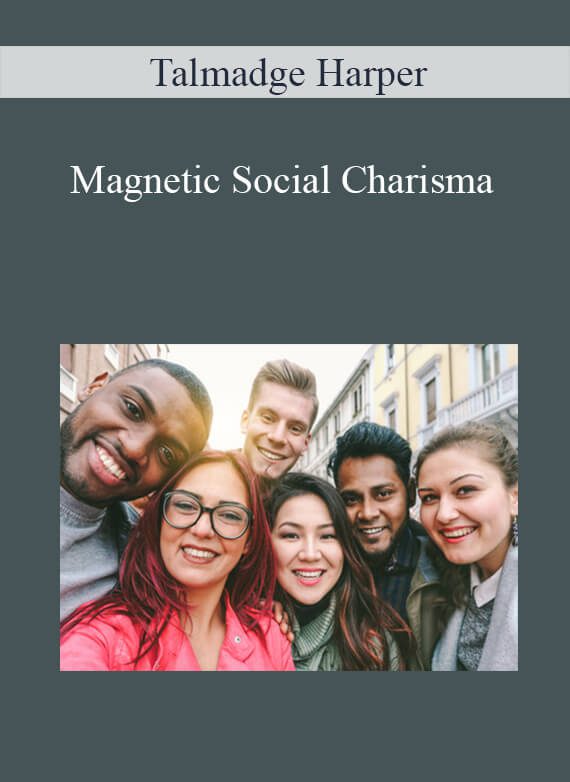 [Download Now] Talmadge Harper - Magnetic Social Charisma