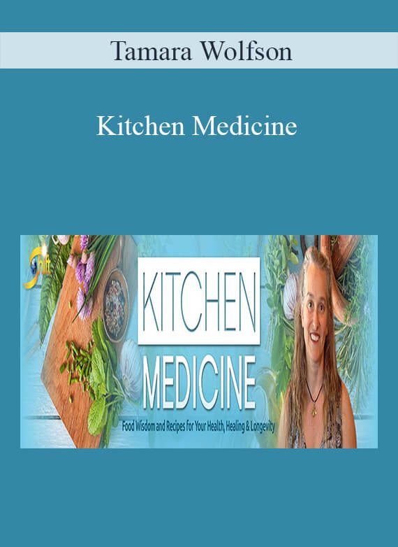 [Download Now] Tamara Wolfson - Kitchen Medicine