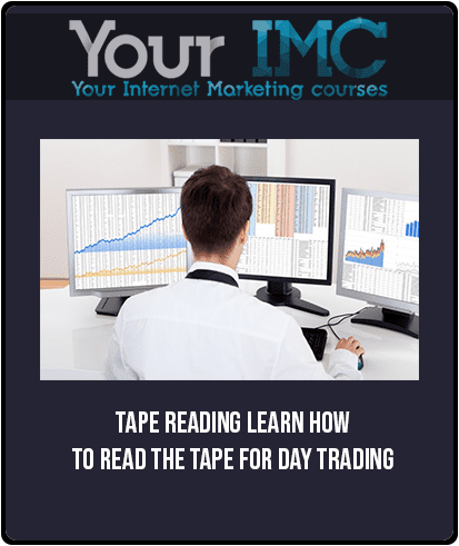 [Download Now] Tape Reading – Learn how to read the tape for day trading