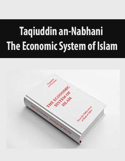 Taqiuddin an-Nabhani – The Economic System of Islam