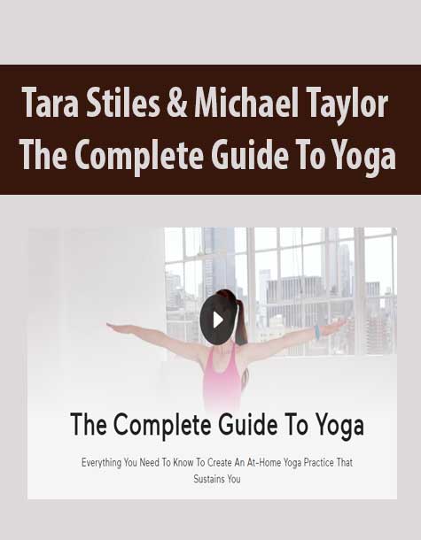 [Download Now] Tara Stiles & Michael Taylor - The Complete Guide To Yoga