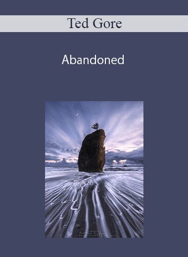 Ted Gore – Abandoned