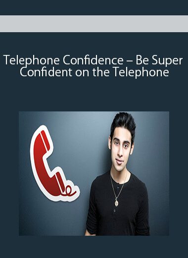 Telephone Confidence – Be Super Confident on the Telephone