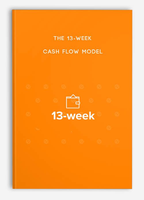 [Download Now] The 13-Week Cash Flow Model