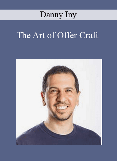 The Art of Offer Craft - Danny Iny