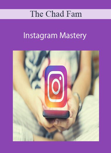 The Chad Fam - Instagram Mastery