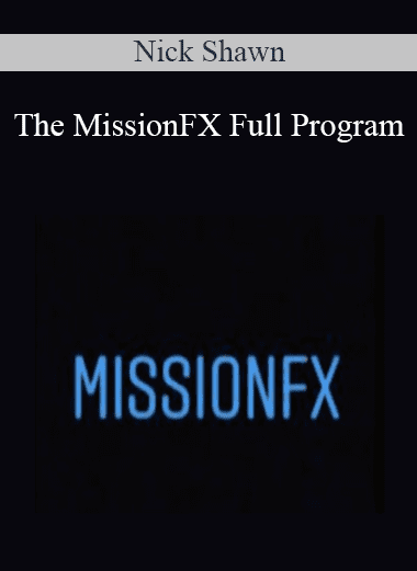 The MissionFX Full Program - Nick Shawn