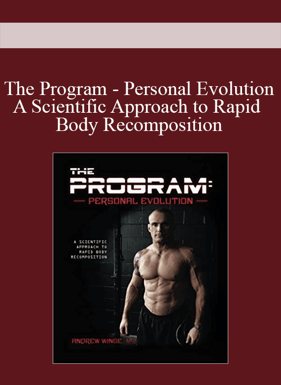 [Download Now] The Program - Personal Evolution A Scientific Approach to Rapid Body Recomposition