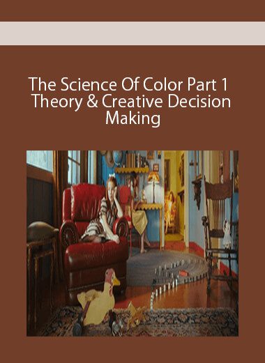The Science Of Color Part 1 Theory & Creative Decision Making