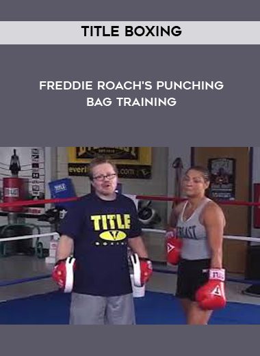 Freddie Roach's Punching Bag Training - Title Boxing