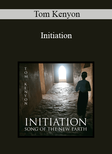 Tom Kenyon - Initiation