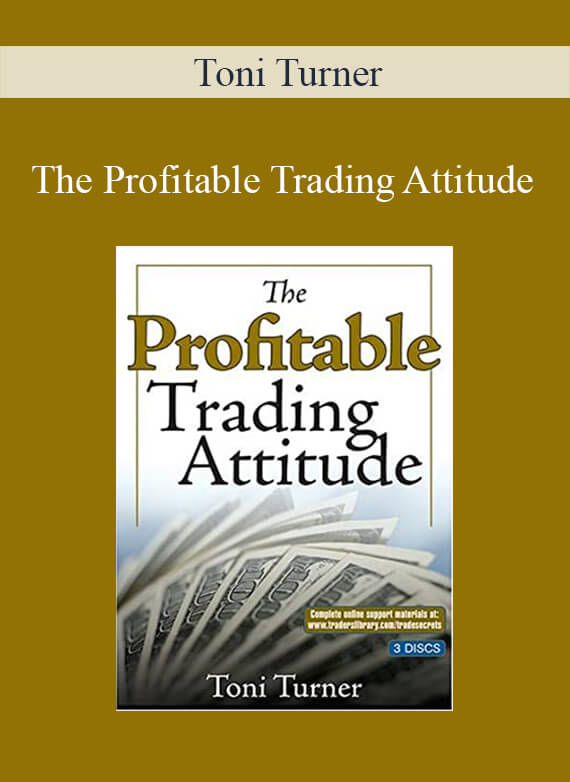 Toni Turner – The Profitable Trading Attitude
