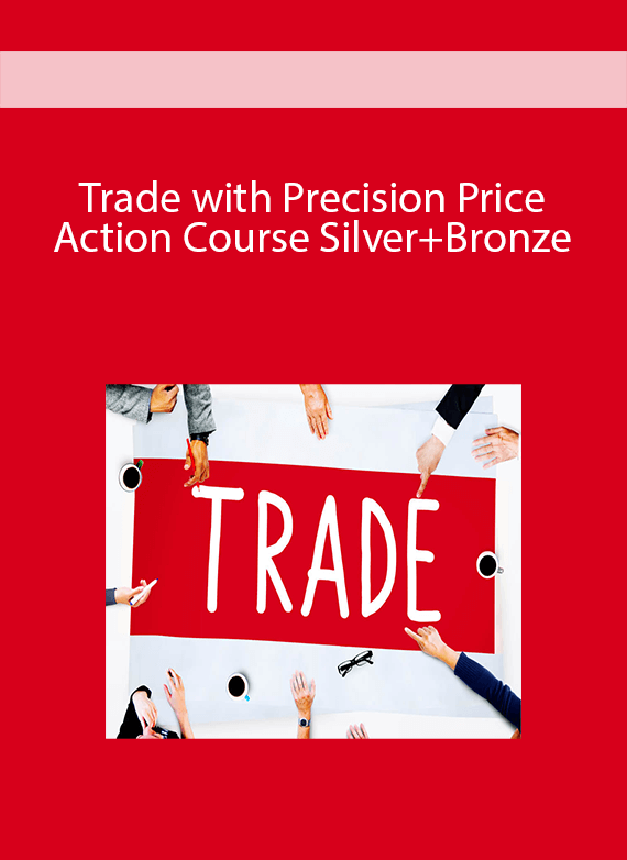 Trade with Precision Price Action Course Silver+Bronze