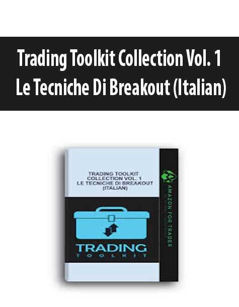 Trading Toolkit Collection Vol. 1 – Le Tecniche Di Breakout (Italian)
