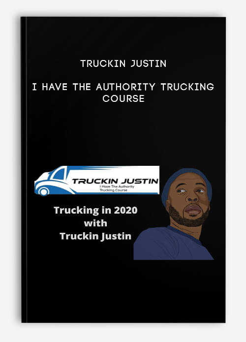 [Download Now] Truckin Justin - I Have The Authority Trucking Course