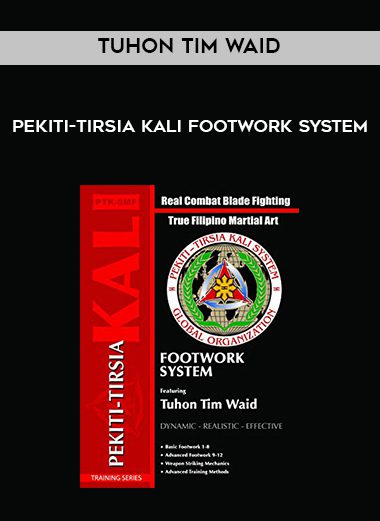 Tuhon Tim Waid – Pekiti-Tirsia Kali Footwork System
