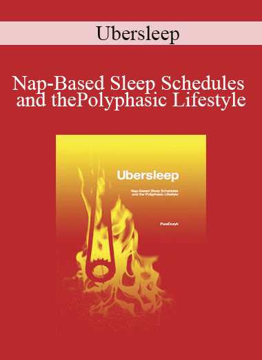 Ubersleep - Nap-Based Sleep Schedules and the Polyphasic Lifestyle