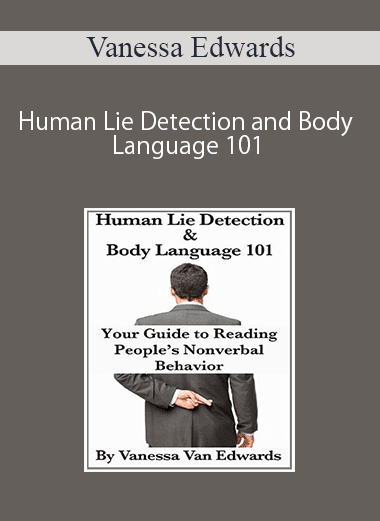 Vanessa Edwards – Human Lie Detection and Body Language 101