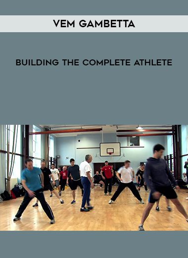 Vem Gambetta – Building the complete athlete