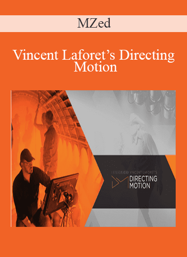 Vincent Laforet’s Directing Motion - MZed