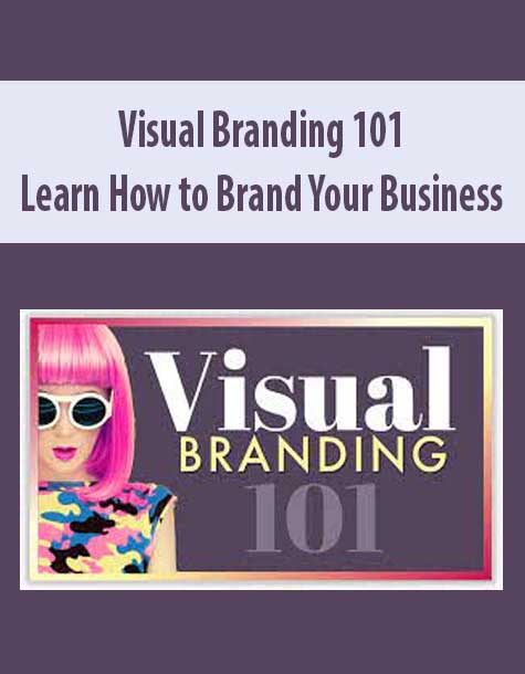 Visual Branding 101: Learn How to Brand Your Business